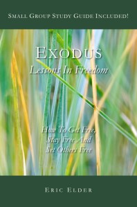 You're reading EXODUS: LESSONS IN FREEDOM, by Eric Elder, featuring fifty inspiring devotionals based on one of the most dramatic, yet practical books in the Bible.