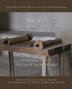 You're reading ISRAEL: LESSONS FROM THE HOLY LAND, by Eric Elder, featuring thirty inspiring devotionals based on the land where Jesus walked.