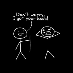 Cartoon:  Don't worry, I got your back!