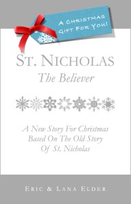 ST. NICHOLAS: THE BELIEVER, by Eric & Lana Elder.