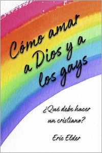 Cómo amar a Dios y a los gays, por Eric Elder