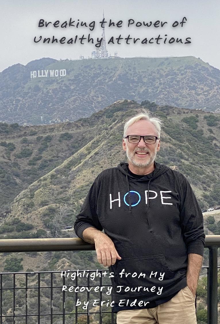 Breaking the Power of Unhealthy Attractions by Eric Elder